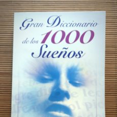 Libros de segunda mano: GRAN DICCIONARIO DE LOS 1000 SUEÑOS - DESCUBRA EL SIGNIFICADO OCULTO DE SUS SUEÑOS