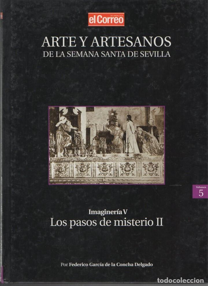 Libros de segunda mano: ARTE Y ARTESANOS DE LA SEMANA SANTA DE SEVILLA. VOL. 4: IMAGINERIA IV, LOS PASOS II. A-SESANTA-2503