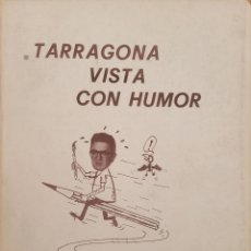 Libros de segunda mano: TARRAGONA VISTA CON HUMOR. TEXT I DIBUIXOS DE BERNABÉ. TARRAGONA 1981