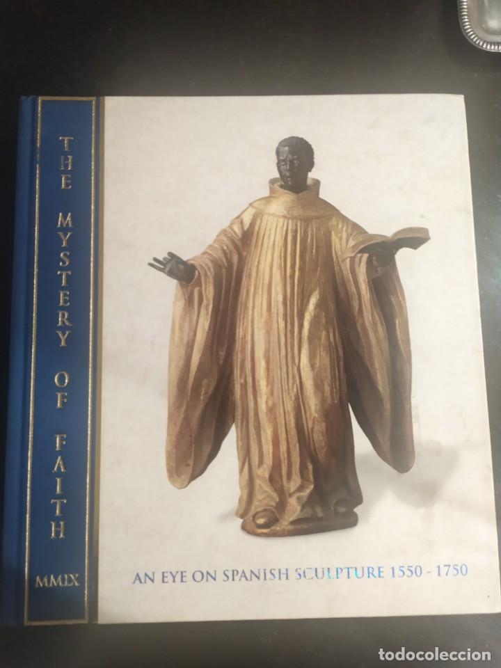 Gebrauchte B&uuml;cher: Libro THE MYSTERY OF FAITH. AN EYE ON SPANISH SCULPTURE 1550-1750