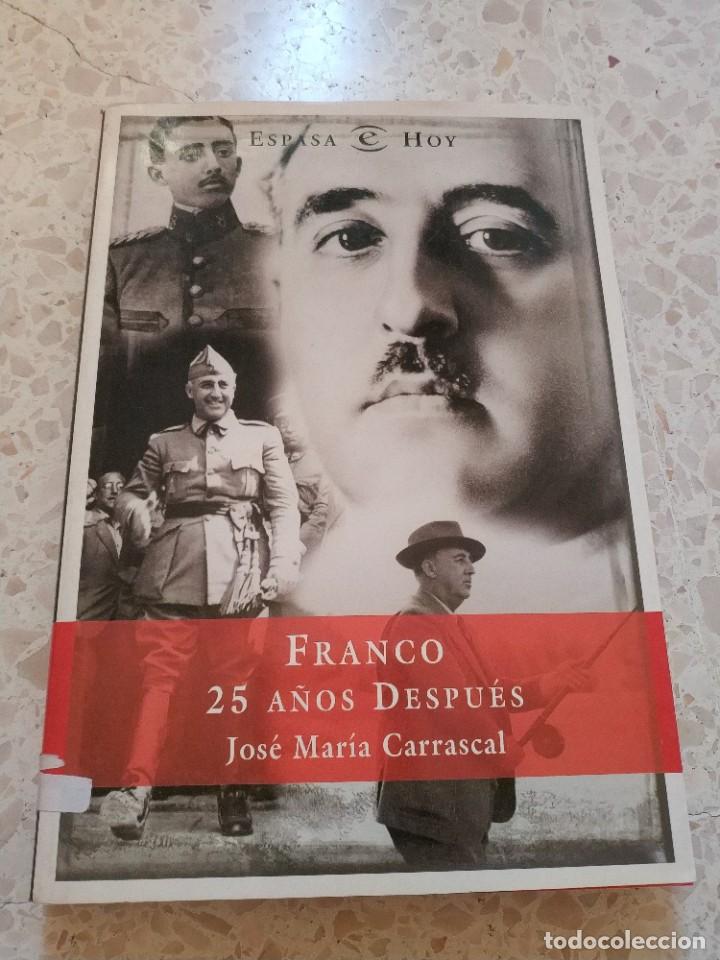 Libros de segunda mano: FRANCO 25 A&Ntilde;OS DESPUES.- JOSE MARIA CARRASCAL - Foto 1