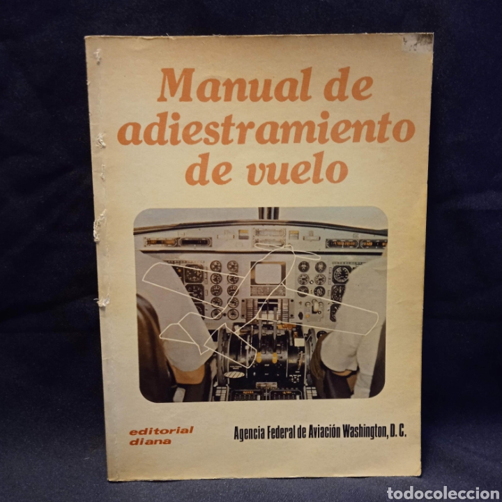 Libri di seconda mano: MANUAL DE ADIESTRAMIENTO DE VUELO - AGENCIA FEDERAL DE AVIACI&Oacute;N DE WASHINGTON - DIANA 1976