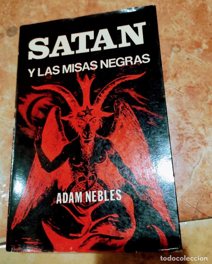 Libros de segunda mano: SAT&Aacute;N Y LAS MISAS NEGRAS.ADAM NEBLES - Foto 1