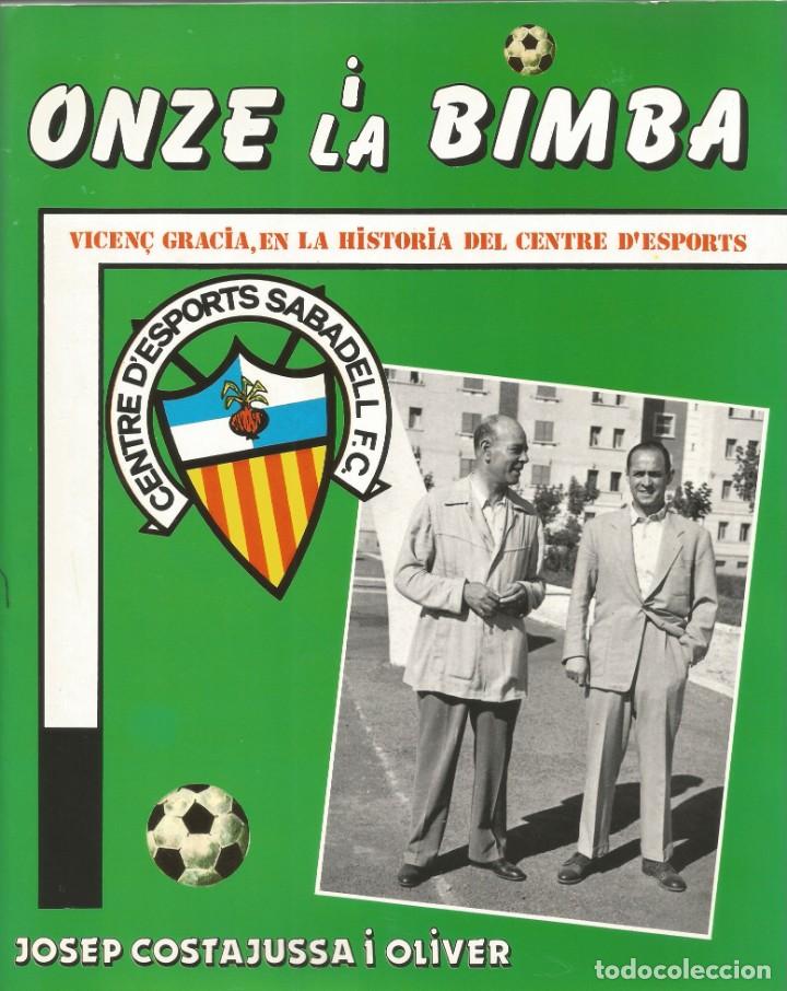 Livres d'occasion: ONZE I LA BIMBA-VICEN&Ccedil; GRACIA, EN LA HIST&Ograve;RIA DEL CENTRE D'ESPORTS SABADELL