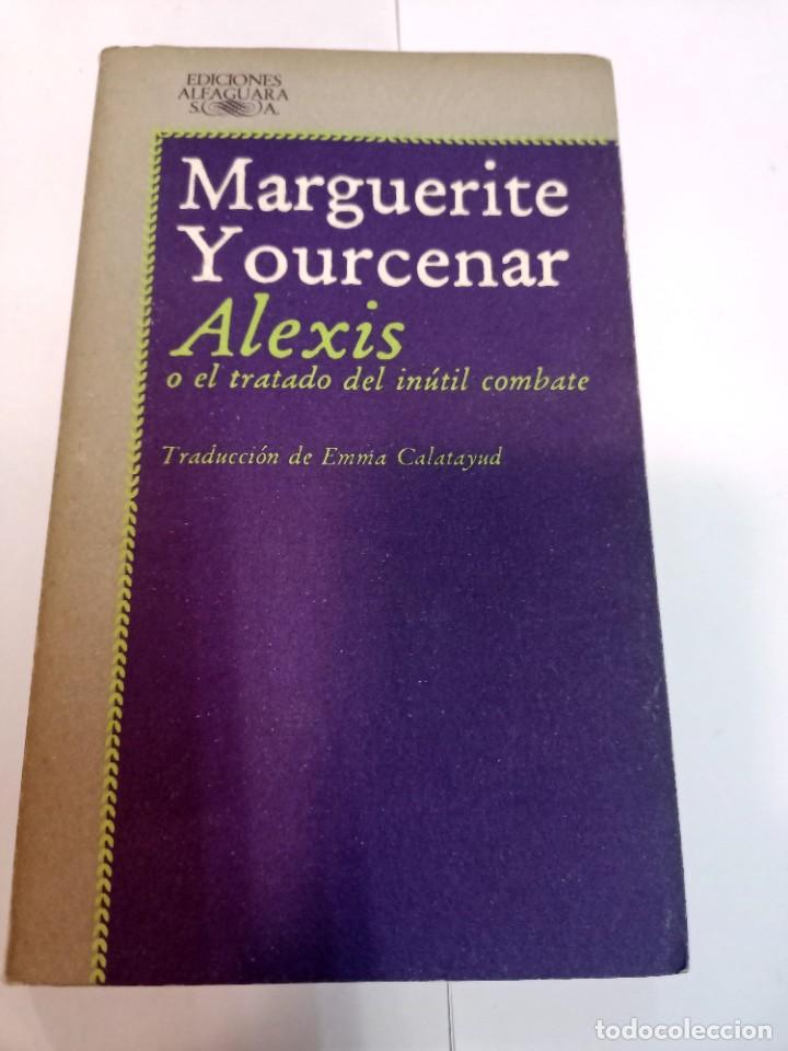 Libros de segunda mano: MARGARITE YOURCENAR Alexis o el tratado del in&uacute;til combate SA7940 - Foto 1