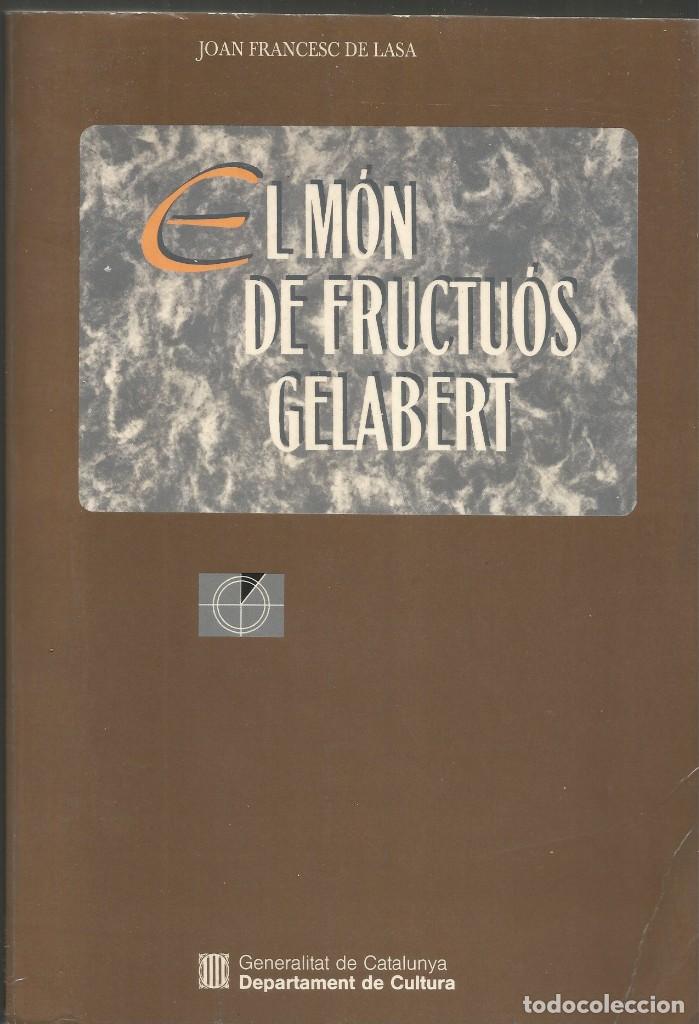 Livres d'occasion: EL M&Oacute;N DE FRUCTU&Oacute;S GELABERT-Joan Francesc de Lasa