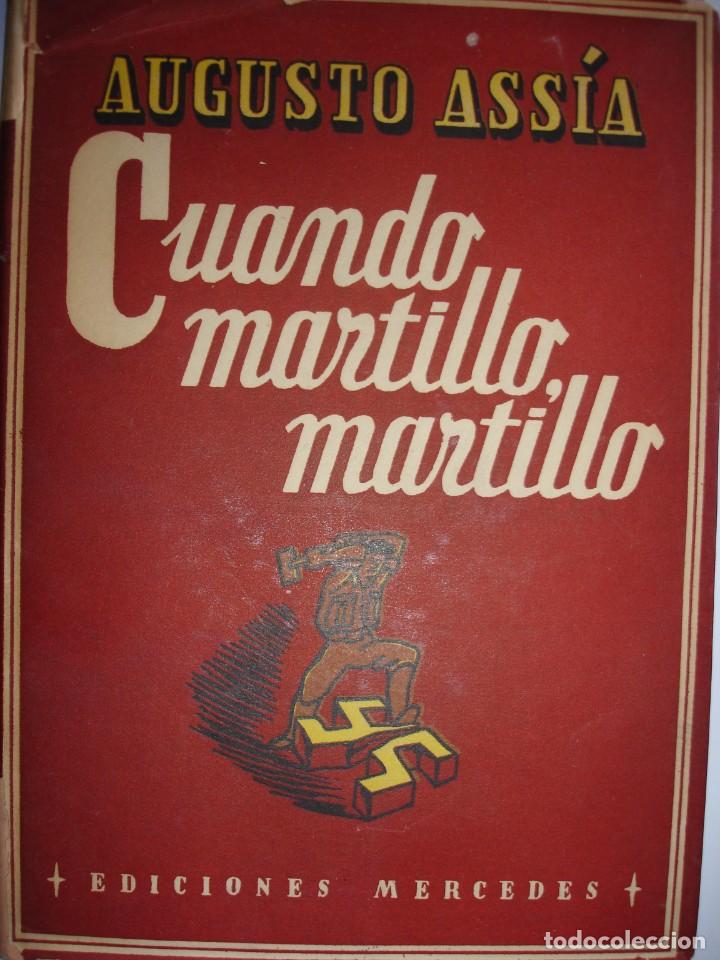 Libros de segunda mano: CUANDO MARTILLO MARTILLO - AUGUSTO ASS&Iacute;A - EDICIONES MERCEDES 1947.255 PG - Foto 1