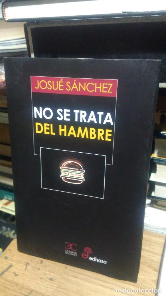 Libros de segunda mano: NO SE TRATA DEL HAMBRE, JOSU&Eacute; S&Aacute;NCHEZ, ED. EDHASA-- CASTALIA - Foto 1