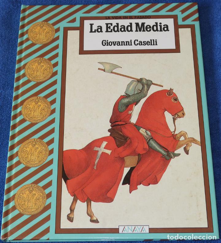 Libros de segunda mano: La Edad Media - La vida en el pasado - Giovanni Caselli - ANAYA (1990) - Foto 1