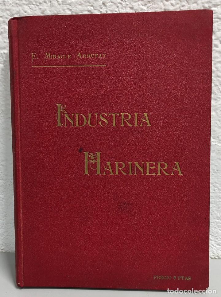 Libros de segunda mano: ESTUDIO TEORICO - PRACTICO DE LA INDUSTRIA HARINERA - 1910 - MIRACLE - Foto 1