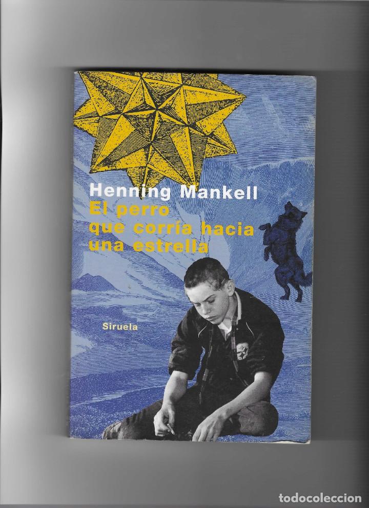 Libros de segunda mano: HENNING MANKELL. EL PERRO QUE CORRIA HACIA UNA ESTRELLA - Foto 1