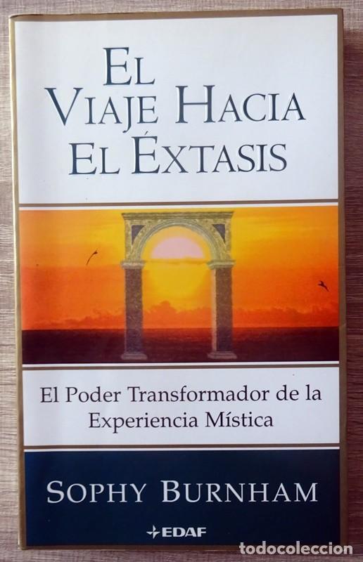 Libros de segunda mano: EL VIAJE HACIA EL &Eacute;XTASIS SOPHY BURNHAM - Foto 2