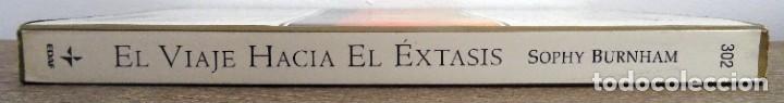 Libros de segunda mano: EL VIAJE HACIA EL &Eacute;XTASIS SOPHY BURNHAM - Foto 3