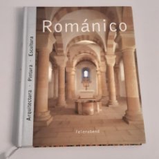 Libri di seconda mano: ROMANICO. ARQUITECTURA, PINTURA, ESCULTURA. VV.AA. ED. ROLF TOMAN. FEIERABEND 2003. Lote 319185953