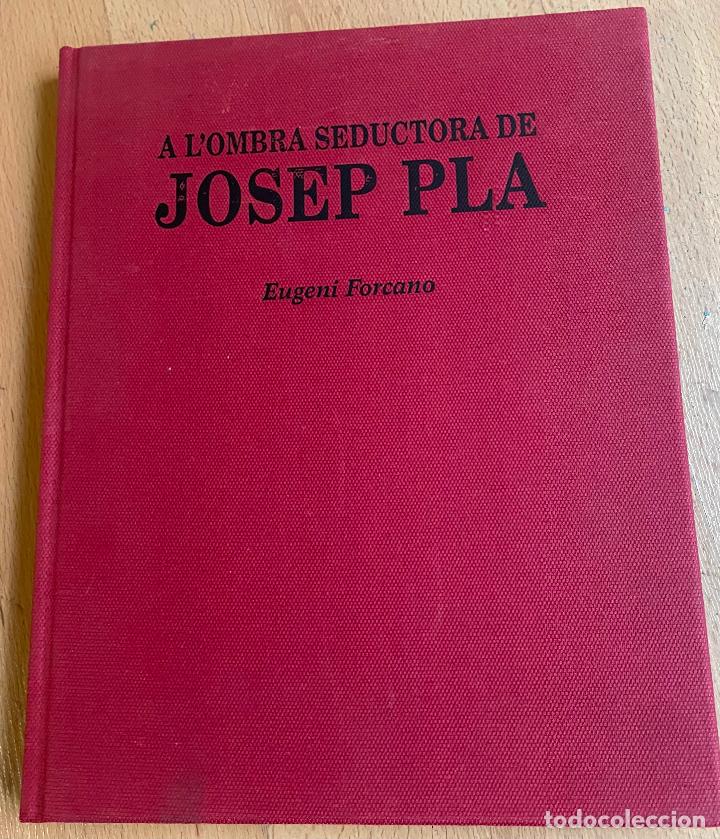 Libros de segunda mano: A L&acute;OMBRA SEDUCTORA DE JOSEP PLA, Eugeni Forcano - Foto 1