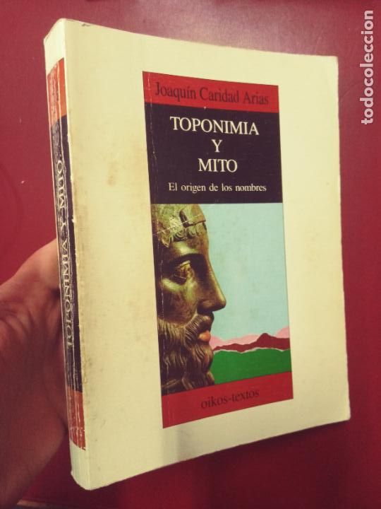 Libri di seconda mano: Joaqu&iacute;n Caridad Arias: Toponimia y mito. El origen de los nombres