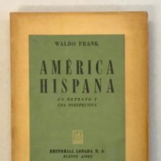 Libros de segunda mano: AMÉRICA HISPANA. UN RETRATO Y UNA PERSPECTIVA. -FRANK, WALDO.