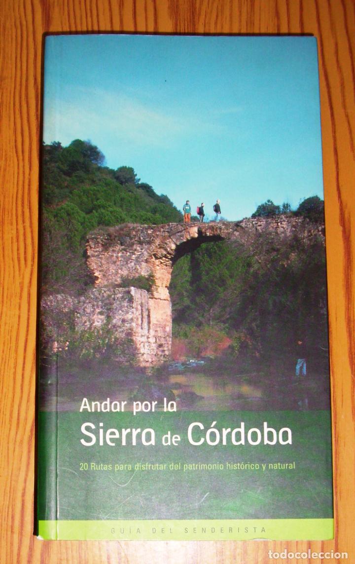 Libri di seconda mano: ANDAR POR LA SIERRA DE C&Oacute;RDOBA : 20 rutas para disfrutar del patrimonio hist&oacute;rico y natural