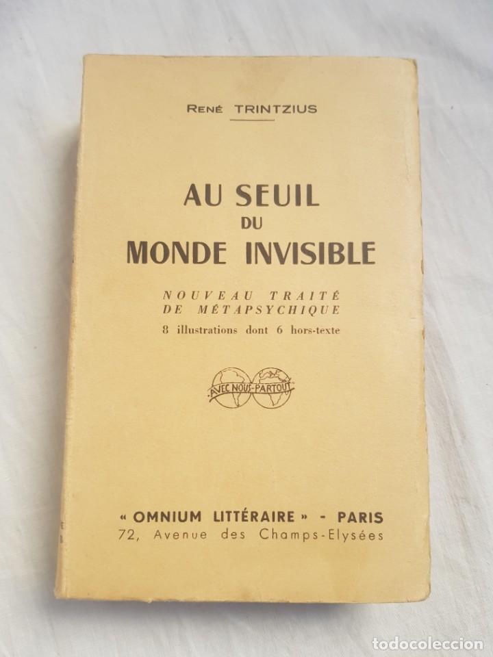 Libros de segunda mano: Au Seuil du Monde Invisible - Ren&eacute; Trintzius - 1951 / METAPS&Iacute;QUICA, PARAPSICOLOG&Iacute;A, FRANC&Eacute;S