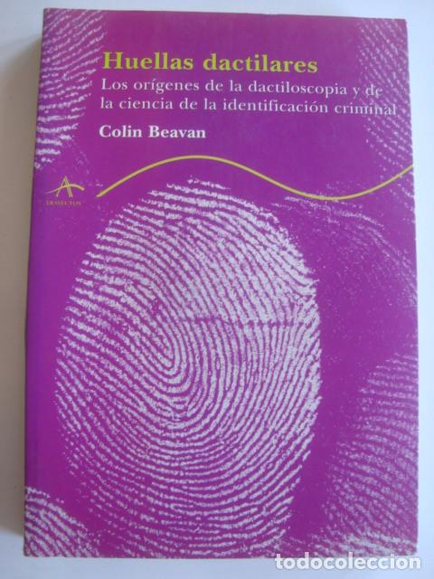 Libros de segunda mano: HUELLAS DACTILARES. LOS OR&Iacute;GENES DE LA DACTILOSCOPIA - COLIN BEAVAN (ALBA, 2003). FINGERPRINTS - Foto 1