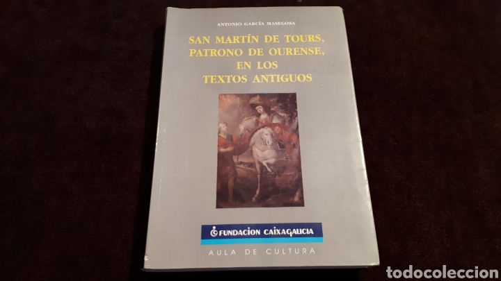 Libros de segunda mano: SAN MART&Iacute;N DE TOURS, PATRONO DE OURENSE, EN LOS TEXTOS ANTIGUOS - ANTONIO GARC&Iacute;A MASEGOSA 1994
