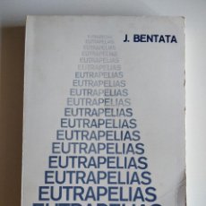 Libros de segunda mano: EUTRAPELIAS. BENTATA, JACOBO (SUCESORES DE RIVADENEYRA, 1971. DEDICATORIA AUTÓGRAFA). Lote 319484803