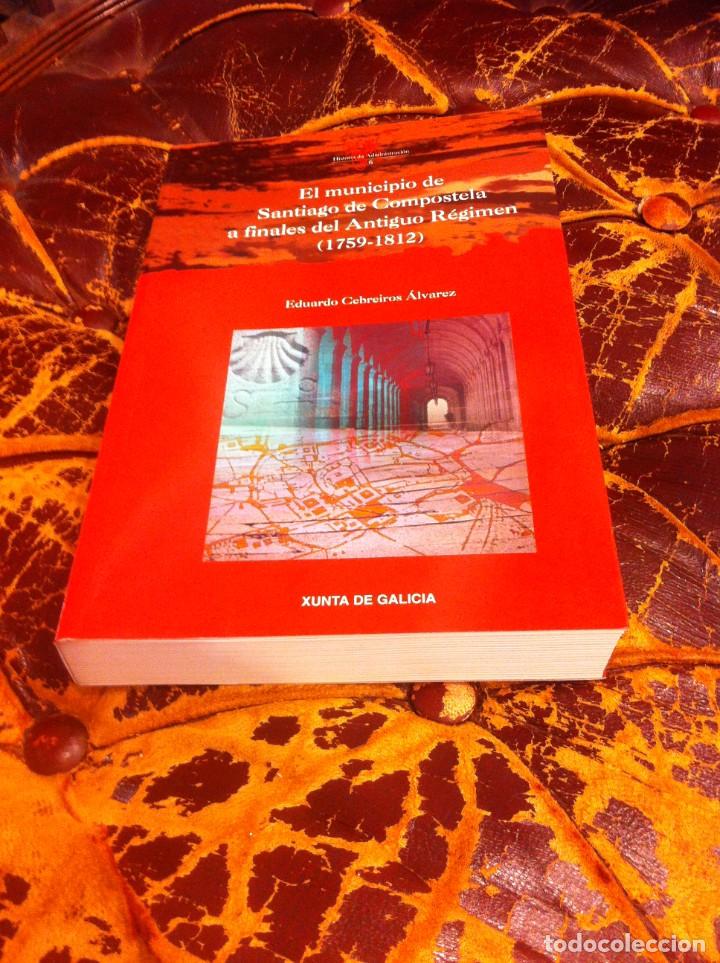 Second hand books: EDUARDO CEBREIROS &Aacute;LVAREZ. EL MUNICIPIO DE SANTIAGO DE COMPOSTELA A FINALES DEL ANTIGUO R&Eacute;GIMEN....
