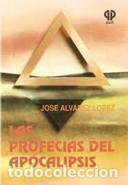 Libros de segunda mano: las profec&iacute;as del apocalipsis Jos&eacute; &Aacute;lvarez L&oacute;pez - Foto 1
