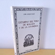 Libros de segunda mano: JOSE GARIJO RUIZ - ESTAMPAS DEL VINO DE MALAGA Y DE LA AXARQUIA - EDICIONES FAROLA 1985