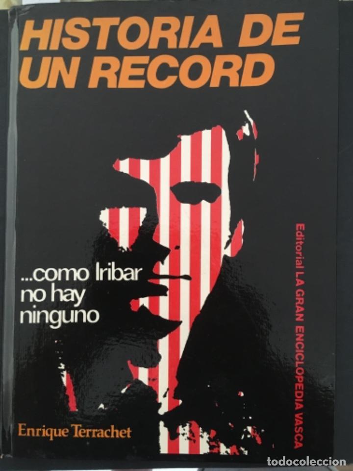 Libros de segunda mano: HISTORIA DE UN RECORD, IRIBAR, ENRIQUE TERRACHET - Foto 1