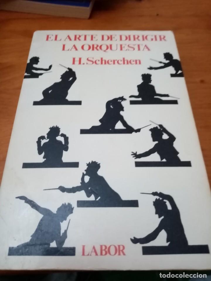Libros de segunda mano: EL ARTE DE DIRIGIR LA ORQUESTA. H. SCHERCHEN. LABOR 1988. EST30B1 - Foto 1