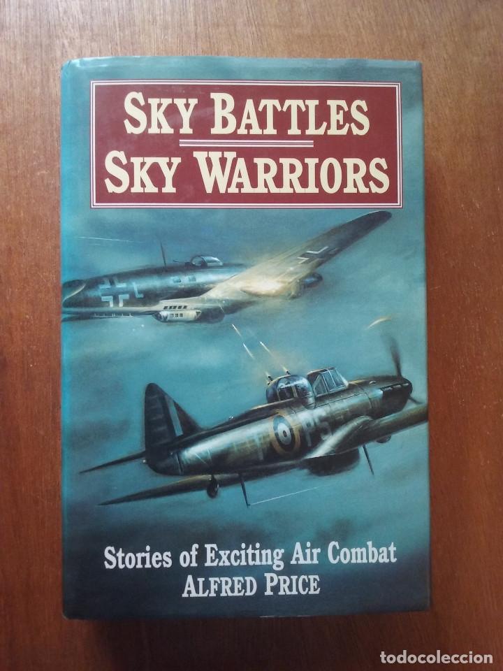 Second hand books: SKY BATTLES, SKY WARRIORS, ALFRED PRICE, STORIES OF EXCITING AIR COMBAT, AVIACION GUERRA