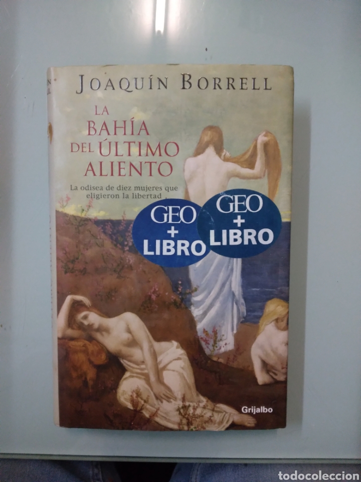 Libros de segunda mano: Joaqu&iacute;n Borrell, La bah&iacute;a del &uacute;ltimo aliento, Grijalbo - Foto 1