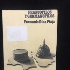 Libros de segunda mano: FRANCOFILOS Y GERMANOFILOS. FERNANDO DIAZ- PLAJA. DOPESA. 1ª ED. 1973.. Lote 320067823