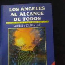 Libros de segunda mano: LOS ÁNGELES AL ALCANCE DE TODOS ,72 GENIOS DE LA CÁBALA - KABALEB Y SOLEIKA LLOP