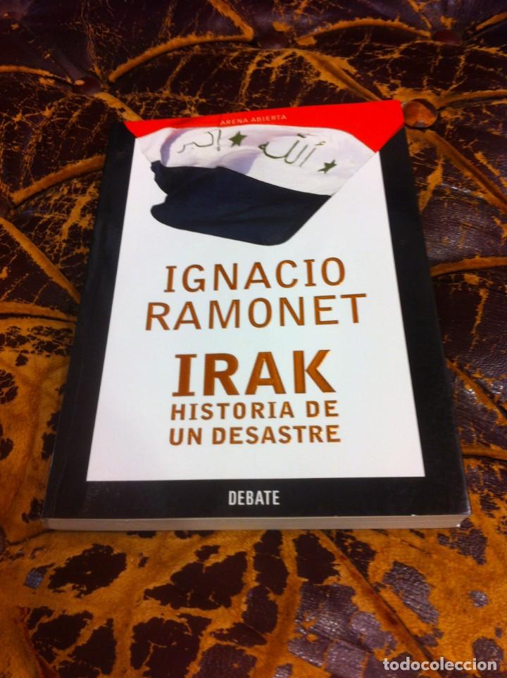 Libros de segunda mano: IGNACIO RAMONET. IRAK, HISTORIA DE UN DESASTRE. ED. DEBATE, 2004 - Foto 1