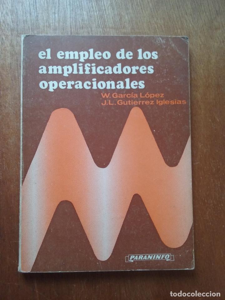 Libri di seconda mano: EL EMPLEO DE LOS AMPLIFICADORES OPERACIONALES, W GARCIA LOPEZ, J L GUTIERREZ IGLESIAS, PARANINFO