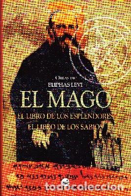 Libros de segunda mano: EL MAGO. EL LIBRO DE LOS ESPLENDORES. EL LIBRO DE LOS SABIOS. LEVI, ELIPHAS. ES-229 - Foto 1