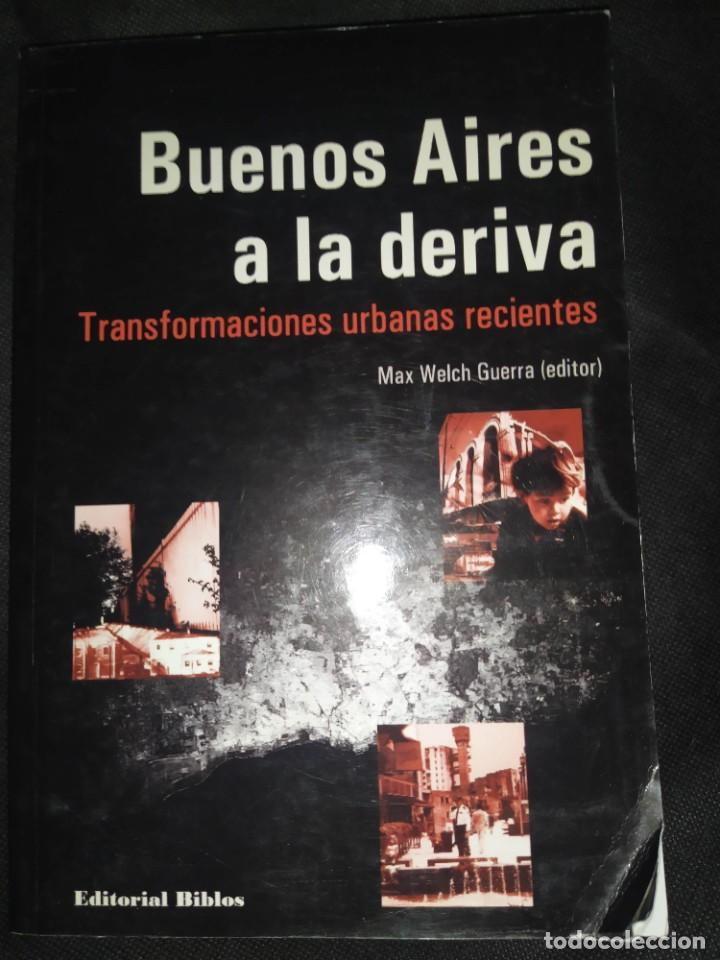 Libros de segunda mano: Buenos Aires A La Deriva - Max Welch Guerra . ARGENTINA - Foto 1