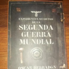 Libros de segunda mano: EXPEDIENTES SECRETOS DE LA SEGUNDA GUERRA MUNDIAL. OSCAR HERRADÓN. MISTERIO WEHRMACHT. Lote 320474388
