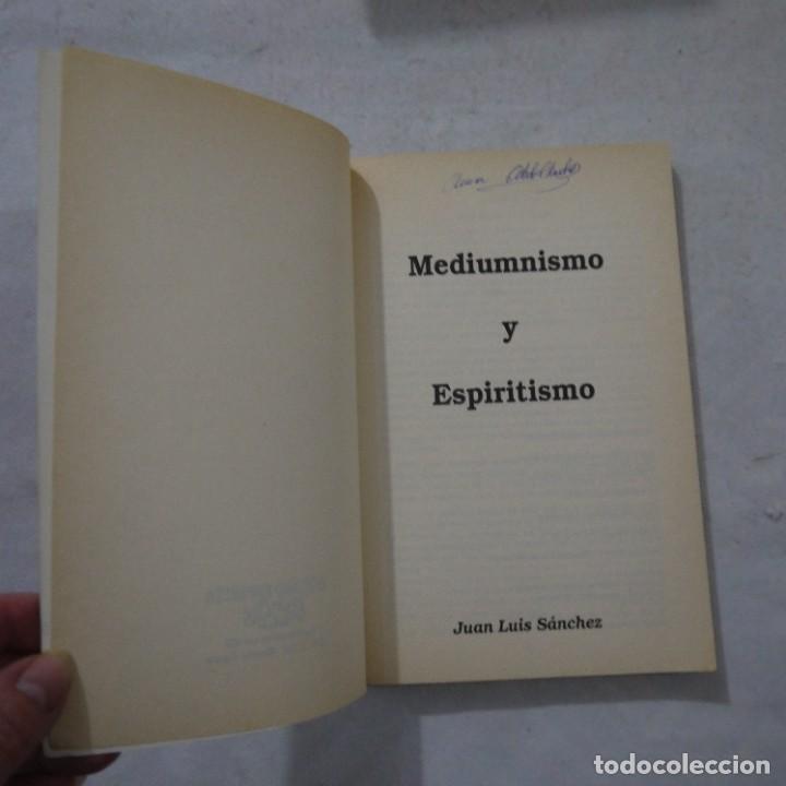 Libros de segunda mano: MEDIUMNISMO Y ESPIRITISMO - JUAN LUIS S&Aacute;NCHEZ - 1998 - 1.&ordf; EDICI&Oacute;N - Foto 6