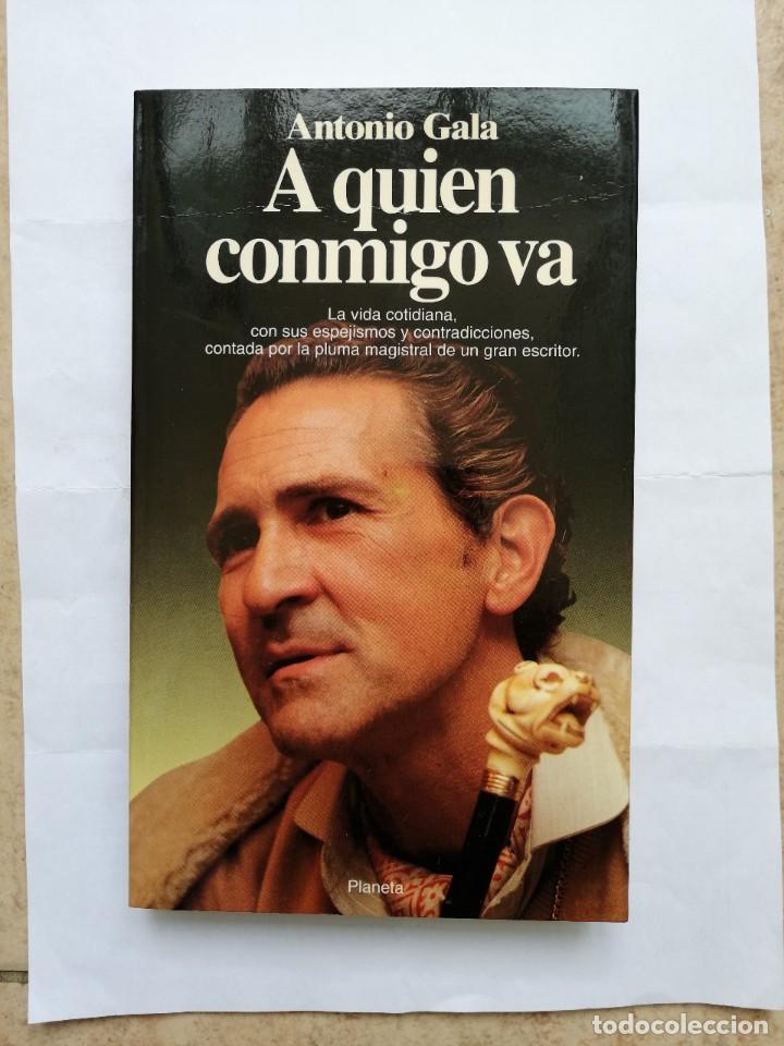 Libros de segunda mano: A quien conmigo va, 1&ordf; edicion 1994. Antonio Gala. Libro - Foto 1