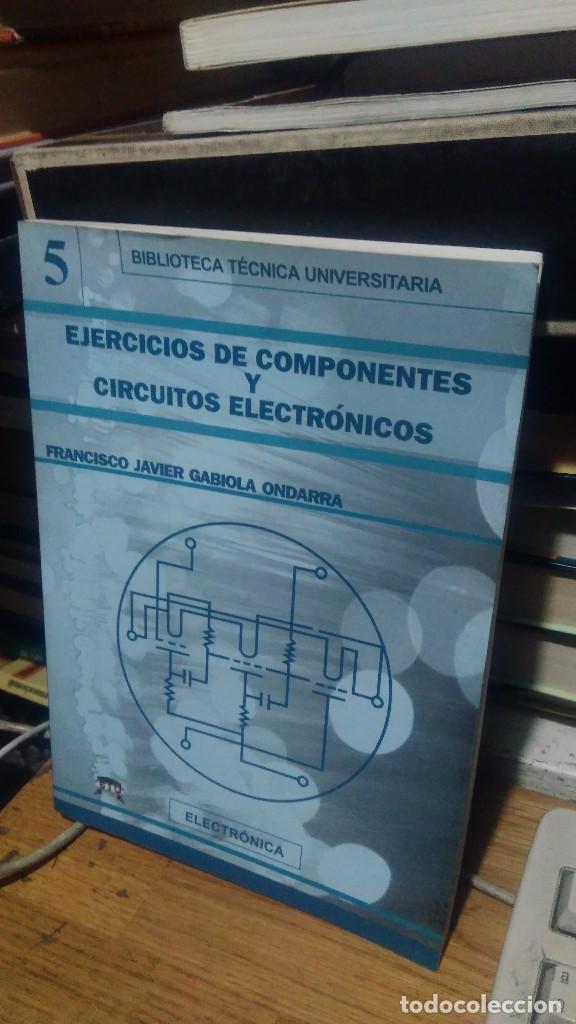 Libros de segunda mano: EJERCICIOS DE COMPONENTES Y CIRCUITOS ELECTR&Oacute;NICOS, FRANCISCO JAVIER G. ONDARRA, ED. BTU - Foto 1