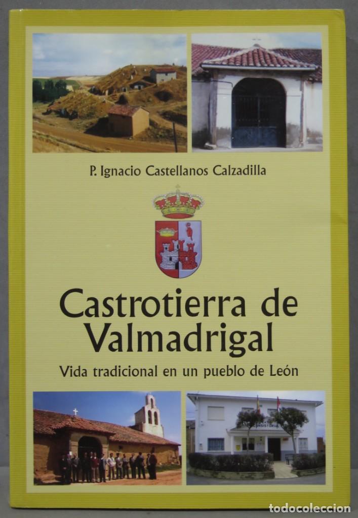 Second hand books: CASTROTIERRA DE VALMADRIGAL, VIDA TRADICIONAL EN UN PUEBLO DE LEON. IGNACIO CASTELLANOS CALZADILLA