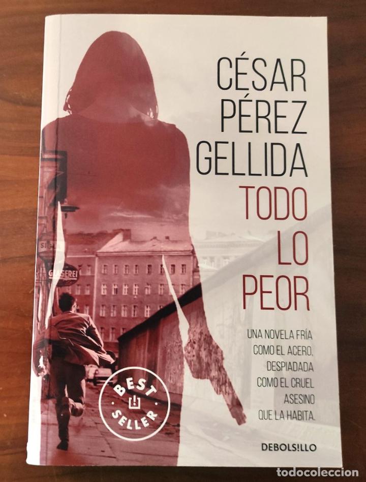 Libros de segunda mano: TODO LO PEOR - C&Eacute;SAR P&Eacute;REZ GELLIDA - Foto 1