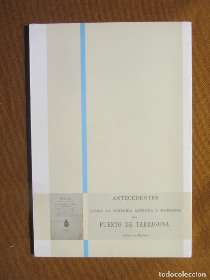 Libros de segunda mano: ANTECEDENTES SOBRE LA HISTORIA ANTIGUA Y MODERNA DEL PUERTO DE TARRAGONA. SATURNINO BELLIDO. 1986.