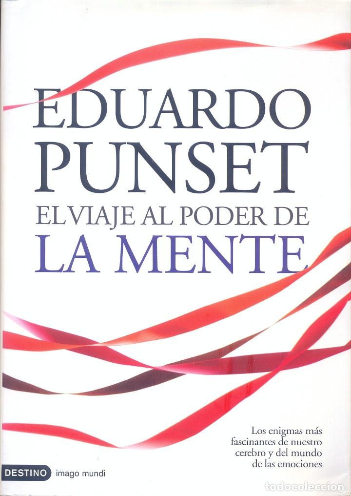 Libros de segunda mano: EDUARDO PUNSET, EL VIAJE AL PODER DE LA MENTE, PASTAS DURAS CON CONTRAPORTADA COMO NUEVO - Foto 1