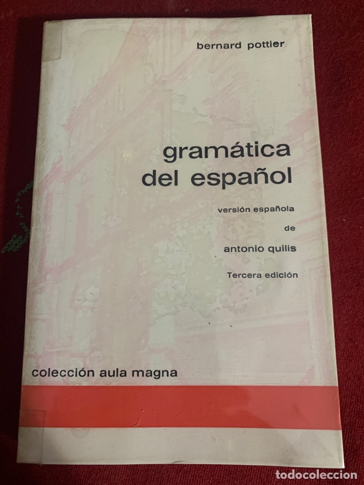 Libros de segunda mano: Gram&aacute;tica del espa&ntilde;ol. Bernard Pottier. Versi&oacute;n espa&ntilde;ola de Antonio Quilis. - Foto 1