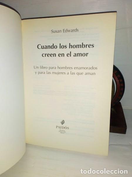 Libros de segunda mano: Cuando los hombres creen en el amor - Susan Edwards - Paid&oacute;s 1&ordf; edici&oacute;n 1996 - Foto 5