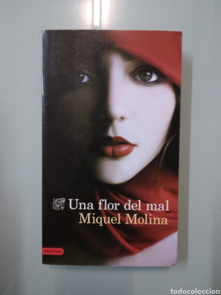 Libros de segunda mano: Miguel Molina, Una flor del.mal, Destino 1287 - Foto 1